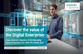Discover the value of the Digital Enterprise...New possibilities through digitalization How products are designed How we simplify production processes How we optimize product performance