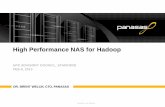 High Performance NAS for Hadoop - HPC Advisory …...Panasas and Hadoop High Performance NAS for Hadoop HPC ADVISORY COUNCIL, STANFORD FEB 8, 2013 DR. BRENT WELCH, CTO, PANASASPanasas
