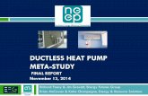 DUCTLESS HEAT PUMP META-STUDY - NEEP · 11/13/2014  · Project Process Overview “Ductless heat pumps” (DHP) focus of study 40+ DHP evaluation studies reviewed for performance