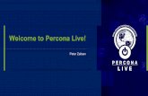 Welcome to Percona Live! · MyRocks Deep Dive MariaDB Server 10.2 : The Complete Guide MySQL 8.0: Major New Features Lessons Learned While Automating MySQL Deployments in AWS 9. 10