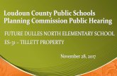 Loudoun County Public Schools Planning Commission Public ... · Loudoun County Public Schools Planning Commission Public Hearing FUTURE DULLES NORTH ELEMENTARY SCHOOL ES-31 – TILLETT