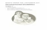 Rights Under the Lanterman Act Chapter 2 · RIGHTS UNDER THE LANTERMAN ACT Developmental Disabilities Chapter 2 This chapter explains: - What developmental disabilities are, - Who