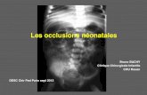 Les occlusions néonatales · 2014-06-09 · Principales occlusions néonatales •typed’occlusion –mécanique –fonctionnelle –inflammatoire •siègedel’occlusion –occlusion