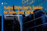 The Sales Director’s Guide to Selecting CRM · The Sales Director’s Guide to Selecting CRM A Collier Pickard Publication ... Customer Relationship Management concerns everything