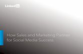 How Sales and Marketing Partner for Social Media Success · 2 How Sales and Marketing Partner for Effective Social Selling on LinkedIn ... leadership, marketing, sales enablement