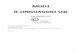 MOD1 IL LINGUAGGIO SQL · 5 L’SQL, il cui nome può essere tradotto in italiano come Linguaggio Strutturato di Interrogazione, è utilizzato per creare, manipolare e interrogare