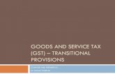 GOODS AND SERVICE TAX (GST) – TRANSITIONAL …The existing registration under any Act will be migrated into GST Act The government has issued registration rules and formats giving