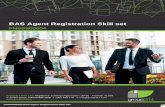 FNSSS00004 BAS Agent Registration Skill Set · FNSSS00004 BAS Agent Registration Skill Set This UPDATED Skill Set is designed for individuals who are seeking initial registration