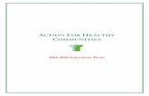 ACTION FOR HEALTHY COMMUNITIES · 2019-11-24 · Strengthen social media and marketing presence by focusing on Twitter, Facebook, written publications, public speaking engagements