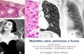 Malattie rare, polmone e fumo2019/05/31  · Malattie rare, polmone e fumo Sergio Harari U.O. di Pneumologia e Terapia Semi Intensiva Osp. San Giuseppe - MultiMedica, Milano 29 maggio