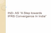 IND- AS “A Step towards IFRS Convergence In India” · Ind AS 2 Inventories S R No. Ind AS requirement IFRS requirement 1. Paragraph 38 of IAS 2 dealing with recognition of inventories