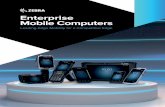 Enterprise Mobile Computers - Zebra Technologies · 2020-05-13 · Mobile Computers Are a Start But a Complete Enterprise Solution Should Go End-to-End Look beyond mobile computers.
