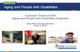 Caseload Trends in DHS Aging and People with …...Caseload Trends in DHS Aging and People with Disabilities Programs Mike McCormick, Director June 2, 2015 Aging and People with Disabilities