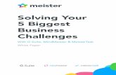 Solving Your 5 Biggest Business Challenges · Solving Your 5 Biggest Business Challenges With G Suite, MindMeister & MeisterTask White Paper. 3 Introduction In today’s fast-paced,