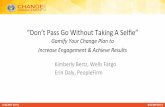 “Don’t Pass Go Without Taking A Selﬁe” · 2018-04-03 · “Don’t Pass Go Without Taking A Selﬁe” Gamify Your Change Plan to Increase Engagement & Achieve Results Kimberly