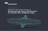 Digital Transformation: eshaping our Business to eet the ... Digital Transformation: eshaping our Business