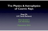 The Physics & Astrophysics of Cosmic Raysw.astro.berkeley.edu/~eliot/cosmic-rays.pdf · Why it is Critical to Understand t esc • We don’t understand the right function to use