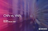 2018 OSSNA CNFs vs. VNFs - Linux Foundation Events · Creating De-FactoPlatforms to Enable Next Generation Solutions in Telecom, Enterprise & Cloud Solutions Network Automation/Zero