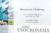 Micronesia Challenge · 2016-09-23 · In 2006, at the 8th Conference of the Parties of the UN Convention on Biological Diversity, the leaders of Micronesia declared\ഠthe Micronesia