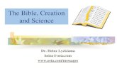 The Bible, Creation and Science - OSTA · @ Dr. Heinz Lycklama 2 The Bible, Creation & Science Scientific Statements in the Bible Accurate? Laws of Science Consistent With the Bible?