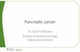 Pancreatic cancer - Dalhousie University · Pancreatic Cancer Most pancreatic cancers are adenocarcinomas (85%), arising from the ductal epithelium (exocrine pancreas) Third most