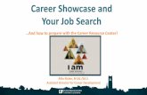 Career Showcase and Your Job Search - University of Florida Showcase and Job Search.… · Career Showcase and Your Job Search …And how to prepare with the areer Resource enter!