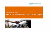 Guide for WHO collaborating centres 2016FINAL · This is NOT a promotional flyer. This practical guide is for use by designated WHO collaborating centres and prospective institutions