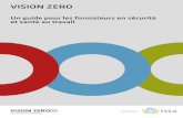 Vision zero: un guide pour les formateurs en …visionzero.global/sites/default/files/2018-09/FR-guide...Vision Zero: un guide pour les formateurs en SST 5 Conception de ce guide Ce