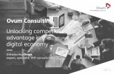 Unlocking competitive advantage in the digital economy/media/In... · 2017-02-27 · Unlocking competitive advantage in the digital economy Introducing Ovum, expert, specialist TMT