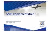 Edited SMS Implementation Bongi Mtlokwa Seminars and Presentations/SMS Implementation.pdf · • Phased SMS implementation may be necessary only where the number of outstanding Gaps
