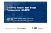 Parallel Programming with HPX - LoOPS · HPX – A general purpose parallel Runtime System • Solidly based on a theoretical foundation – a well deﬁned, new execution model (ParalleX)