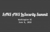 SANS AWS InSecurity Summit - SANS Cyber Security ... · Part 1 ~ AWS Security Fundamentals, Bringing it all together Part 2 ~ Programmatic AWS / Lambda / Events. The State of Cloud