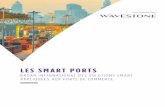 LES SMART PORTS - Wavestone · tiques. Si les Smart Ports ne diffèrent pas des ports traditionnels dans leurs fonc-tions, en revanche, ils placent l’innovation technologique, la