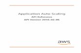 API Reference API Version 2016-02-06 - docs.aws. · PDF file API Version 2016-02-06. Application Auto Scaling API Reference Application Auto Scaling: API Reference ... Amazon's, in