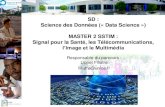 SD : Science des Données (« Data Science ») MASTER 2 SSTIM ...users.polytech.unice.fr/~claudine... · L’avenir du «Big Data » (prévisions Infogix pour 2017) Expérience client