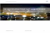 ACCELERATING IoT as a SERVICE - Tata Elxsi...IoT Platform Features That are Essential for an IoT as a Service Provider The service provider cannot afford to have multiple instances