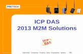 ICP DAS 2013 M2M Solutionsm2m.icpdas.com/download/M2M_Solutionv201308_EN.pdfICP DAS Industrial Computer Product Data Acquisition System M2M Introduction •M2M- Machine to Machine,