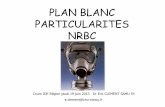 PLAN BLANC PARTICULARITES NRBC - LAVAILL · 1915 -1918 : attaqueau Chlore, Phosgèneet Ypérite: 94000 morts/ 1 300 000 intoxiqués 1ere guerre mondiale