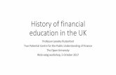 History of financial education in the UK - WSBI-ESBG · History of financial education in the UK Professor Janette Rutterford ... • Lessons learnt • Easy to understand • Cash