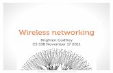 Wireless networking - University Of Illinoispbg.cs.illinois.edu/courses/cs538fa11/lectures/27-Wireless.pdf · Wireless networking Brighten Godfrey CS 538 November 17 2011 slides ©2010-2011