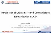 Introduction of Quantum-secured Communication ... · 7 CCSA QSC standardization status Progress: ⚫ CCSA has initiated a series of work & study items according to the QSC standards