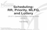 Scheduling: RR, Priority, MLFQ, and Lottery · A Preemptive Scheduler •Previous schedulers: FIFO and SJF are non-preemptive •New scheduler: STCF (Shortest Time-to-Completion First)