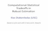 Computational-Statistical Tradeoffs in Robust Estimation · 2020-01-03 · Computational-Statistical Tradeoffs in Robust Estimation Ilias Diakonikolas (USC) ... Gaussian elimination