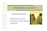 PERSONAL SAFETY - Winnipeg Regional Health Authority...PERSONAL SAFETY …Working Alone…. Awareness & Tips. For Community Health. Workers
