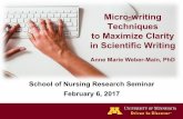 Micro-writing Techniques to Maximize Clarity in Scientific ... · Micro-writing Techniques to Maximize Clarity in Scientific Writing Anne Marie Weber-Main, PhD . School of Nursing
