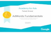 AdWords Fundamentals · PDF file AdWords Display Certification Faisal Anwar 2/26/2019. AdWords Mobile Certification Faisal Anwar 2/26/2019. Google Analytics Individual Qualification