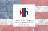 MAPPING LONG -TERM SUPPORT FOR MILITARY CAREGIVERS & THEIR ... Mapping … · Foundation in 2012 after witnessing caregivers’ lived experiences and hardships firsthand at Walter