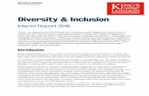 Diversity & Inclusion - King's College London · Diversity & Inclusion Interim Report 2018 Under the Equality Act 2010 King's has certain periodic obligations. On arrival in February