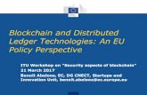 Blockchain and Distributed Ledger Technologies: An EU ... · Blockchain and Distributed Ledger Technologies: An EU Policy Perspective ITU Workshop on "Security aspects of blockchain"