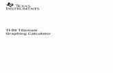 TI-89 Titanium Graphing Calculator - TI-Basic …tibasicdev.wdfiles.com/local--files/68k:downloads...TI-89 Titanium Graphing Calculator 3 • Consult the dealer or an experienced radio/television